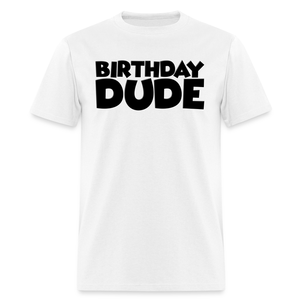 Birthday Dude, Dude, The Dude, Dude Shirt, Birthday Dude Shirt, Birthday Dude svg, The Birthday Dude, Birthday Dude Tee, Happy Birthday Dude - white