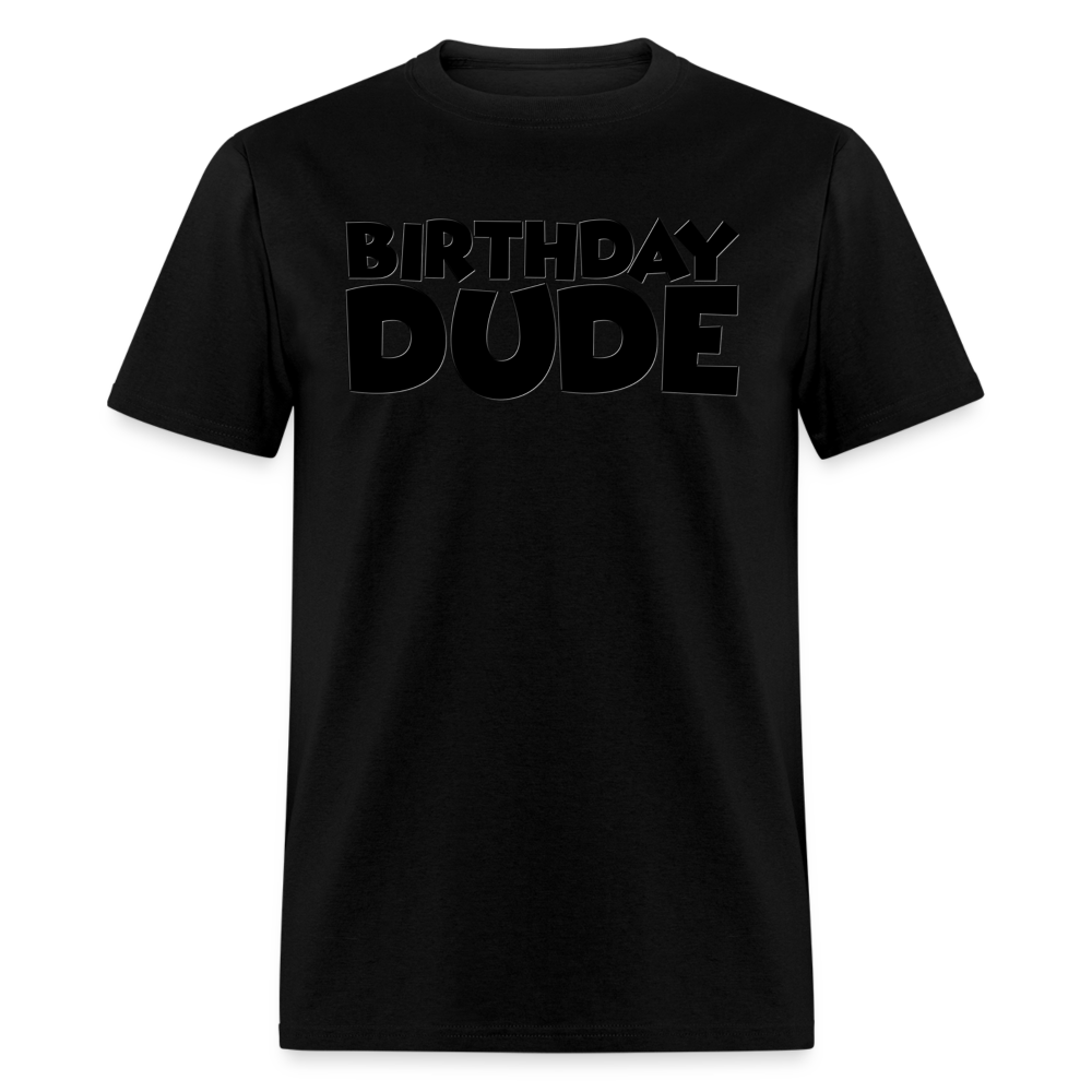 Birthday Dude, Dude, The Dude, Dude Shirt, Birthday Dude Shirt, Birthday Dude svg, The Birthday Dude, Birthday Dude Tee, Happy Birthday Dude - black