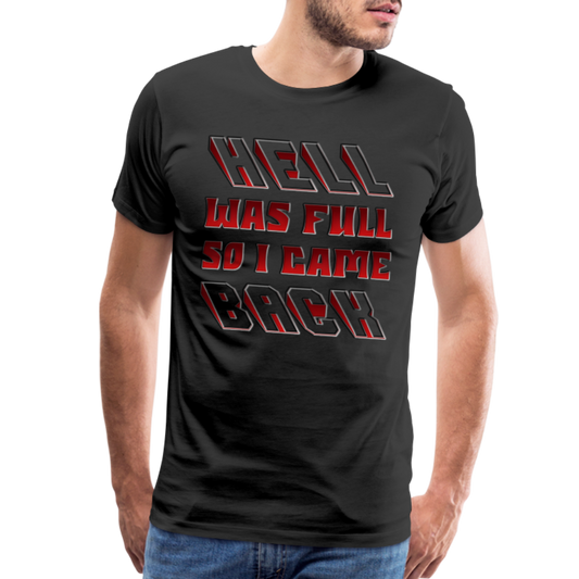 Hell Was Full So I Came Back Shirt, Hell Was Full Shirt, So I Came Back Shirt, Adult Humor, Hell SVG, Hell T-Shirt, Insult Shirt, Funny Shirt, Funny Sayings, Gift For Him, Gift For Her - black