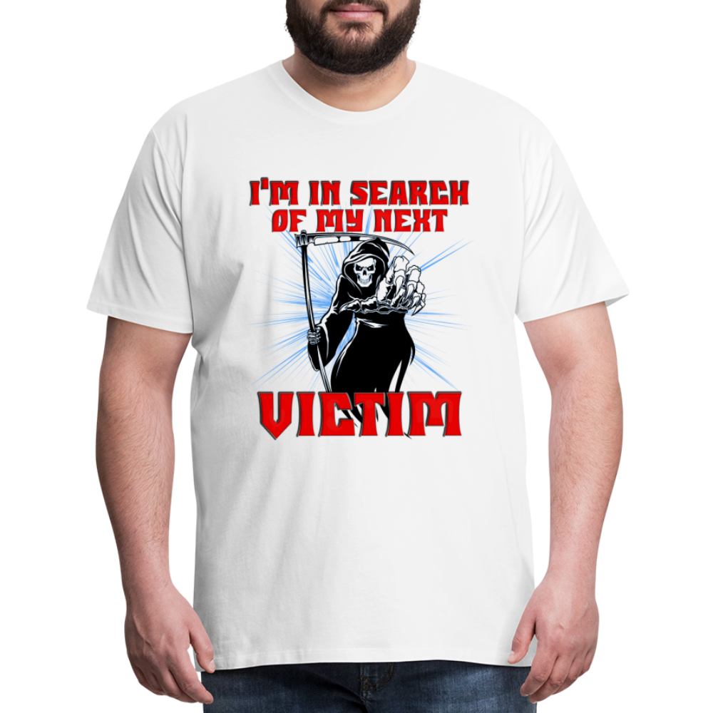 I'm In Search Of My Next Victim, Grim Reaper, Death, Happy Halloween, Monster, Trick Or Treat, Spooky, Scary, Skull, wolf, werewolf, orange, bat, red, Men's Premium T-Shirt - white