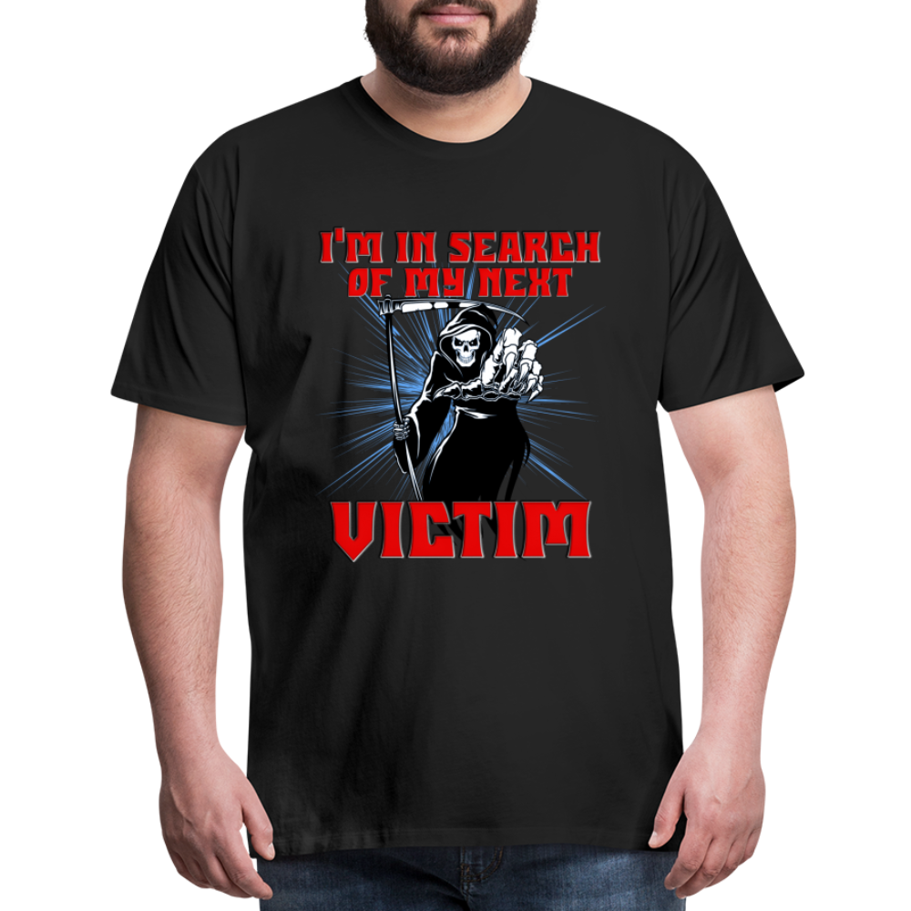 I'm In Search Of My Next Victim, Grim Reaper, Death, Happy Halloween, Monster, Trick Or Treat, Spooky, Scary, Skull, wolf, werewolf, orange, bat, red, Men's Premium T-Shirt - black