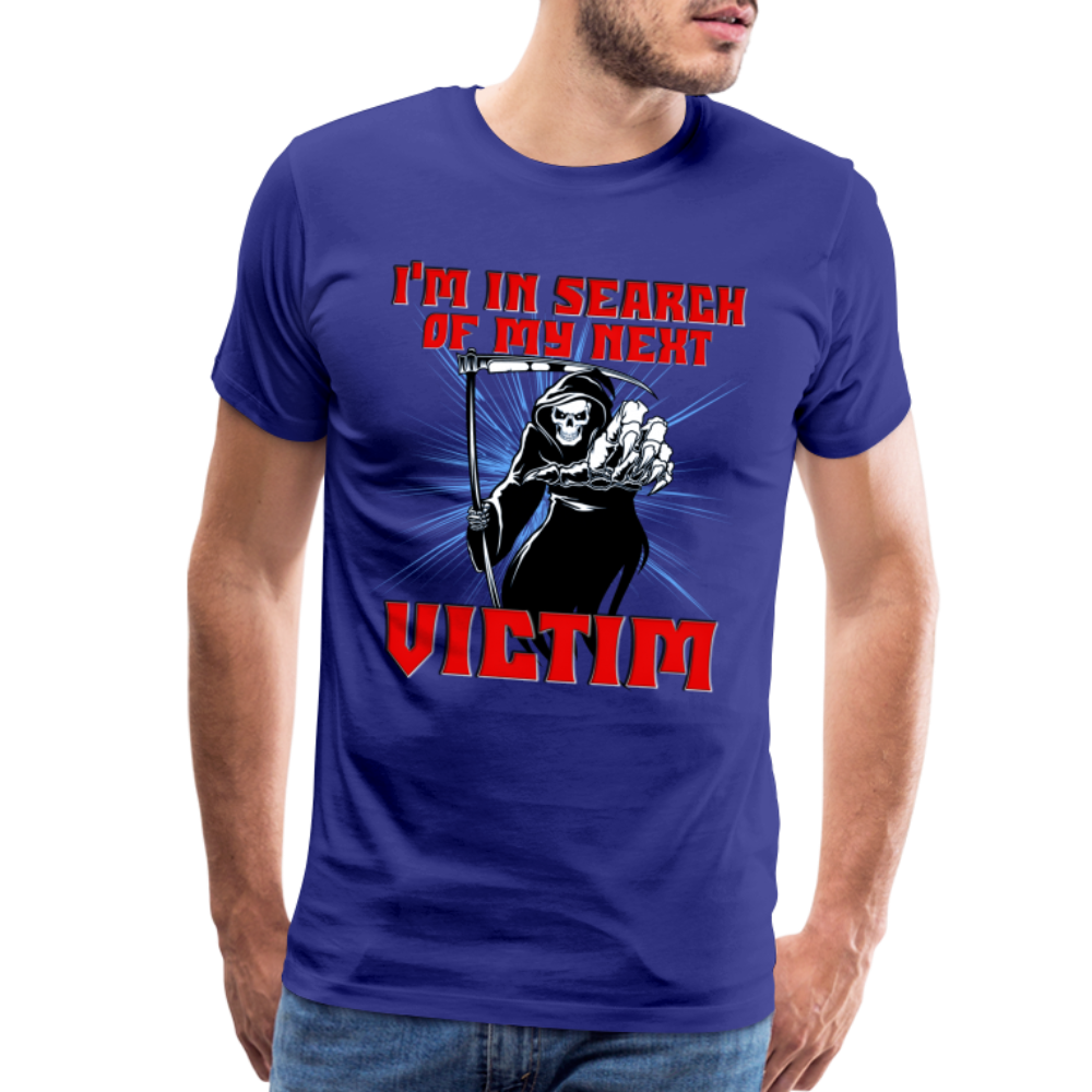 I'm In Search Of My Next Victim, Grim Reaper, Death, Happy Halloween, Monster, Trick Or Treat, Spooky, Scary, Skull, wolf, werewolf, orange, bat, red, Men's Premium T-Shirt - royal blue