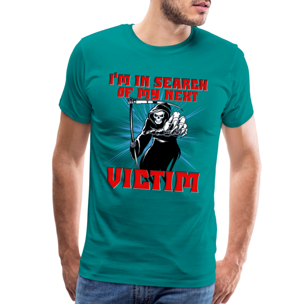 I'm In Search Of My Next Victim, Grim Reaper, Death, Happy Halloween, Monster, Trick Or Treat, Spooky, Scary, Skull, wolf, werewolf, orange, bat, red, Men's Premium T-Shirt - teal