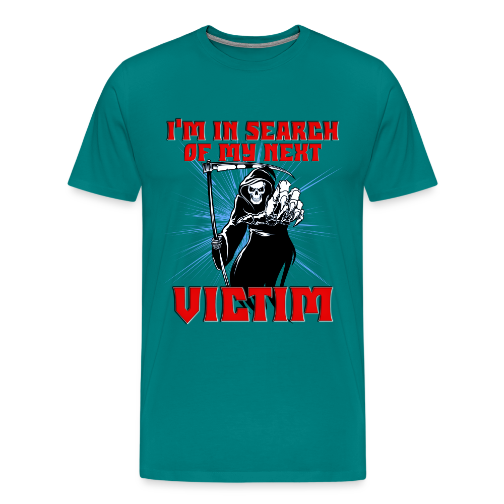 I'm In Search Of My Next Victim, Grim Reaper, Death, Happy Halloween, Monster, Trick Or Treat, Spooky, Scary, Skull, wolf, werewolf, orange, bat, red, Men's Premium T-Shirt - teal