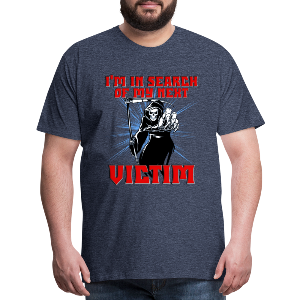 I'm In Search Of My Next Victim, Grim Reaper, Death, Happy Halloween, Monster, Trick Or Treat, Spooky, Scary, Skull, wolf, werewolf, orange, bat, red, Men's Premium T-Shirt - heather blue