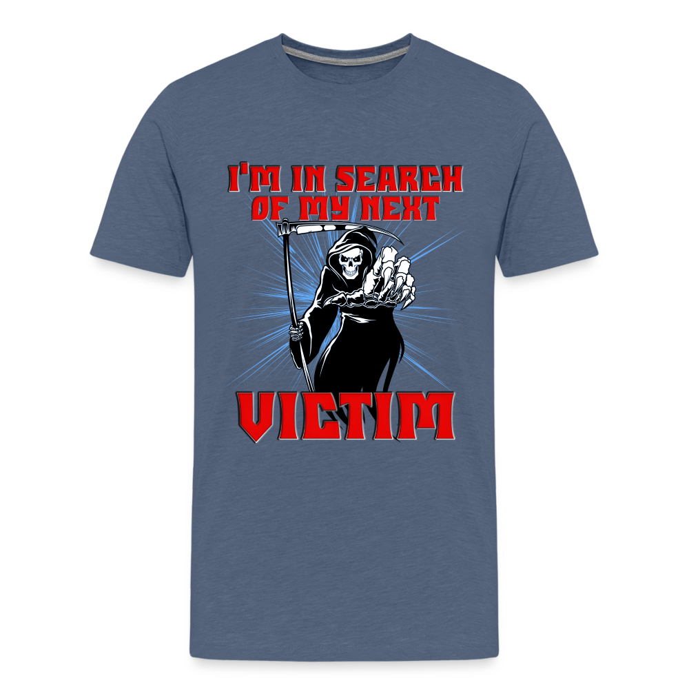 I'm In Search Of My Next Victim, Grim Reaper, Death, Happy Halloween, Monster, Trick Or Treat, Spooky, Scary, Skull, wolf, werewolf, orange, bat, red, Men's Premium T-Shirt - heather blue