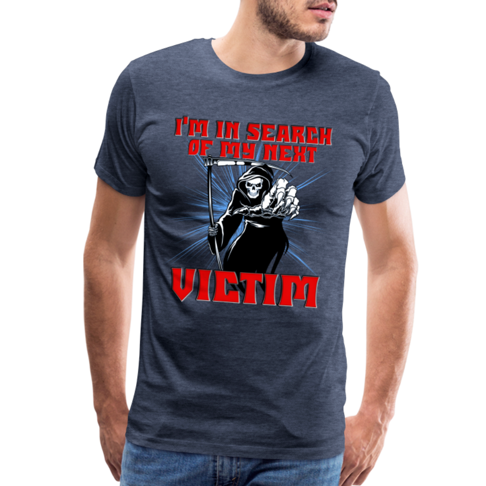 I'm In Search Of My Next Victim, Grim Reaper, Death, Happy Halloween, Monster, Trick Or Treat, Spooky, Scary, Skull, wolf, werewolf, orange, bat, red, Men's Premium T-Shirt - heather blue