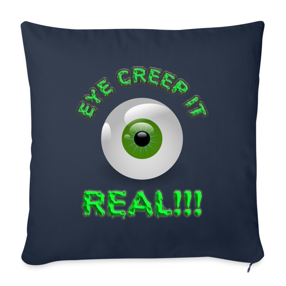 Creep It Real, Eye Creep It Real, Halloween, Scary, skull, haunted, horror, spook, howl, scream, party, October, dead, coffin, creepy, Throw Pillow Cover 18” x 18” - navy