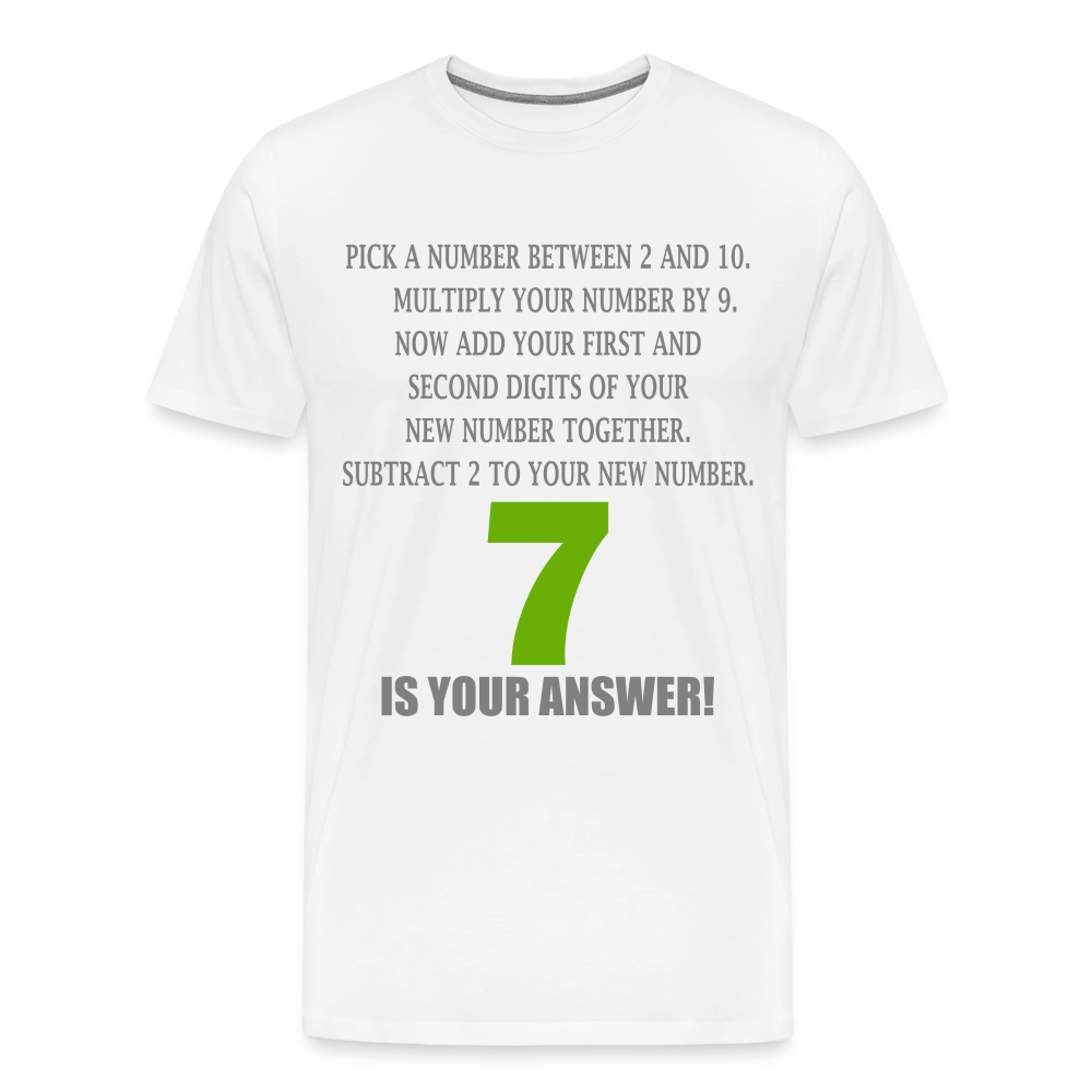 Problem Solving Math Teacher Shirt, Mathematics Shirt, Funny Joke Shirt, Answer Quote Lucky 7 Shirt, Mind Reading Sarcastic Cool Men's Premium T-Shirt - white