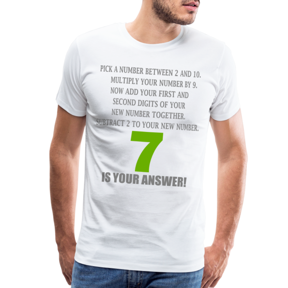 Problem Solving Math Teacher Shirt, Mathematics Shirt, Funny Joke Shirt, Answer Quote Lucky 7 Shirt, Mind Reading Sarcastic Cool Men's Premium T-Shirt - white