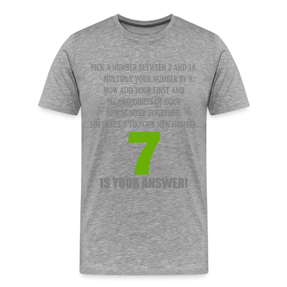 Problem Solving Math Teacher Shirt, Mathematics Shirt, Funny Joke Shirt, Answer Quote Lucky 7 Shirt, Mind Reading Sarcastic Cool Men's Premium T-Shirt - heather gray