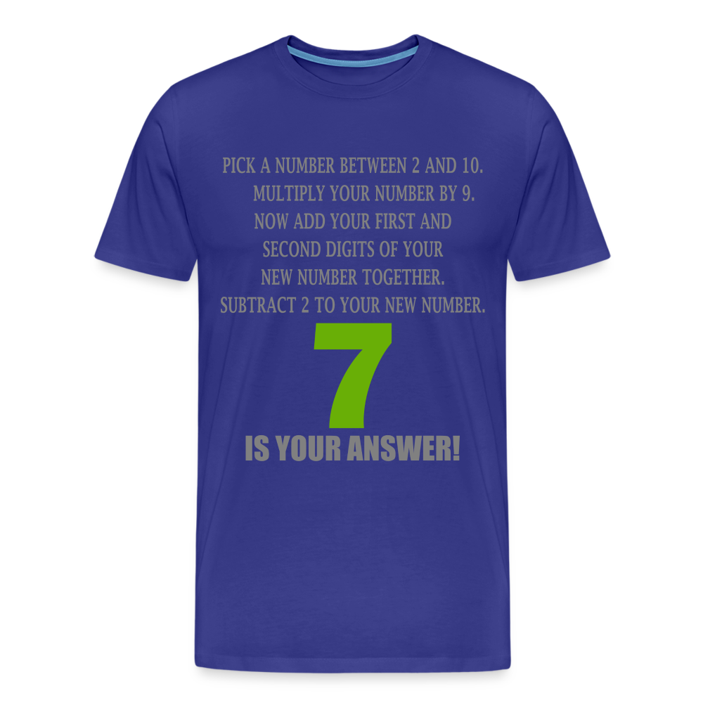 Problem Solving Math Teacher Shirt, Mathematics Shirt, Funny Joke Shirt, Answer Quote Lucky 7 Shirt, Mind Reading Sarcastic Cool Men's Premium T-Shirt - royal blue