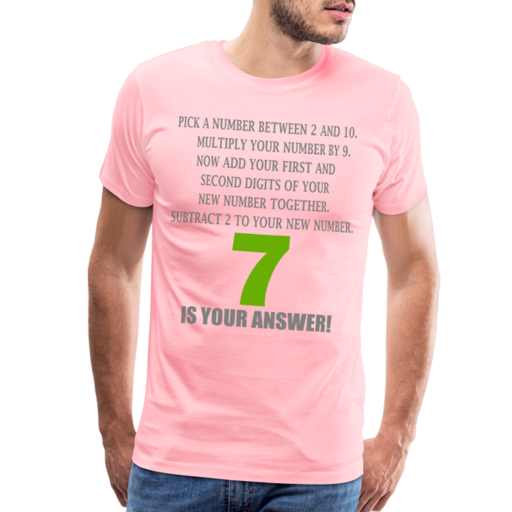 Problem Solving Math Teacher Shirt, Mathematics Shirt, Funny Joke Shirt, Answer Quote Lucky 7 Shirt, Mind Reading Sarcastic Cool Men's Premium T-Shirt - pink