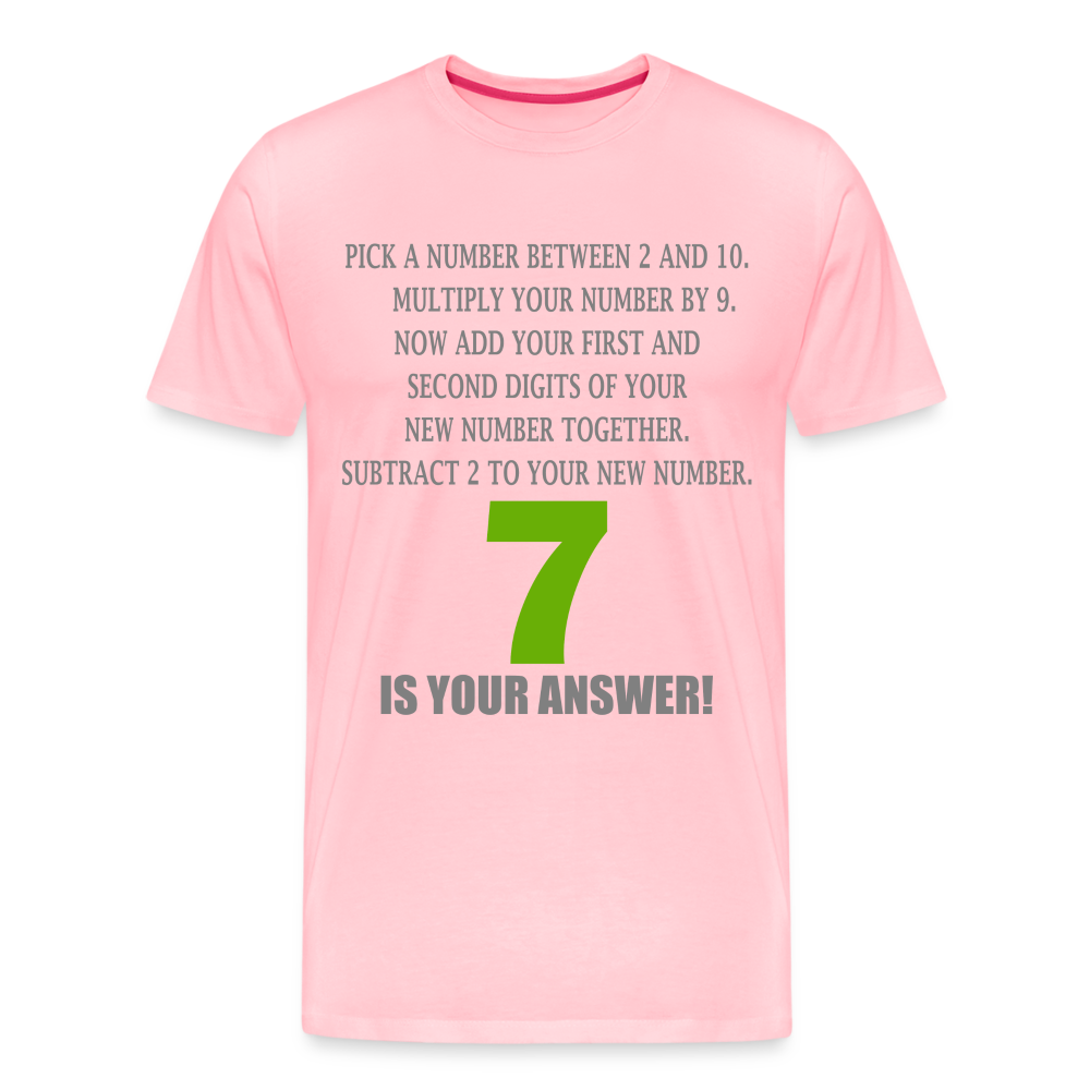 Problem Solving Math Teacher Shirt, Mathematics Shirt, Funny Joke Shirt, Answer Quote Lucky 7 Shirt, Mind Reading Sarcastic Cool Men's Premium T-Shirt - pink