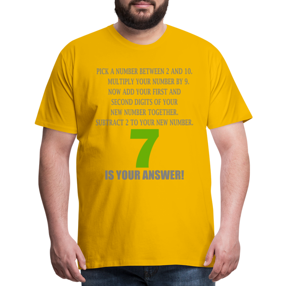 Problem Solving Math Teacher Shirt, Mathematics Shirt, Funny Joke Shirt, Answer Quote Lucky 7 Shirt, Mind Reading Sarcastic Cool Men's Premium T-Shirt - sun yellow