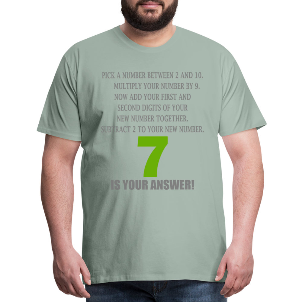 Problem Solving Math Teacher Shirt, Mathematics Shirt, Funny Joke Shirt, Answer Quote Lucky 7 Shirt, Mind Reading Sarcastic Cool Men's Premium T-Shirt - steel green