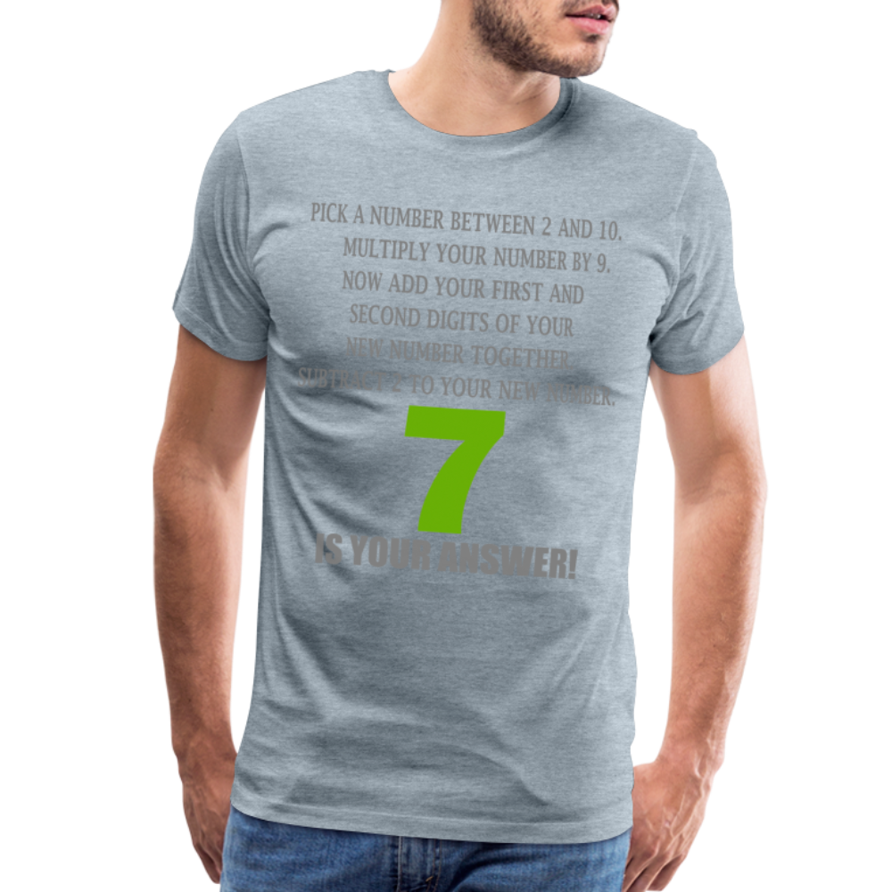 Problem Solving Math Teacher Shirt, Mathematics Shirt, Funny Joke Shirt, Answer Quote Lucky 7 Shirt, Mind Reading Sarcastic Cool Men's Premium T-Shirt - heather ice blue