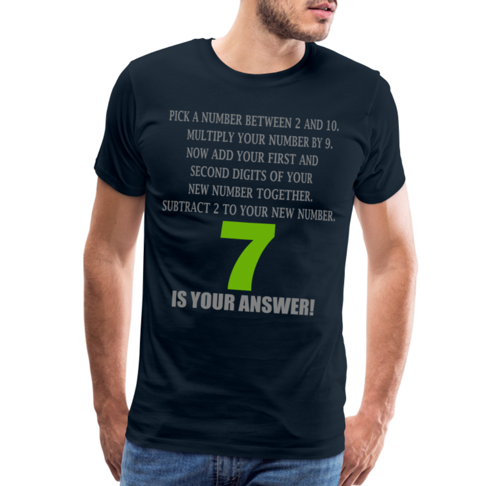 Problem Solving Math Teacher Shirt, Mathematics Shirt, Funny Joke Shirt, Answer Quote Lucky 7 Shirt, Mind Reading Sarcastic Cool Men's Premium T-Shirt - deep navy