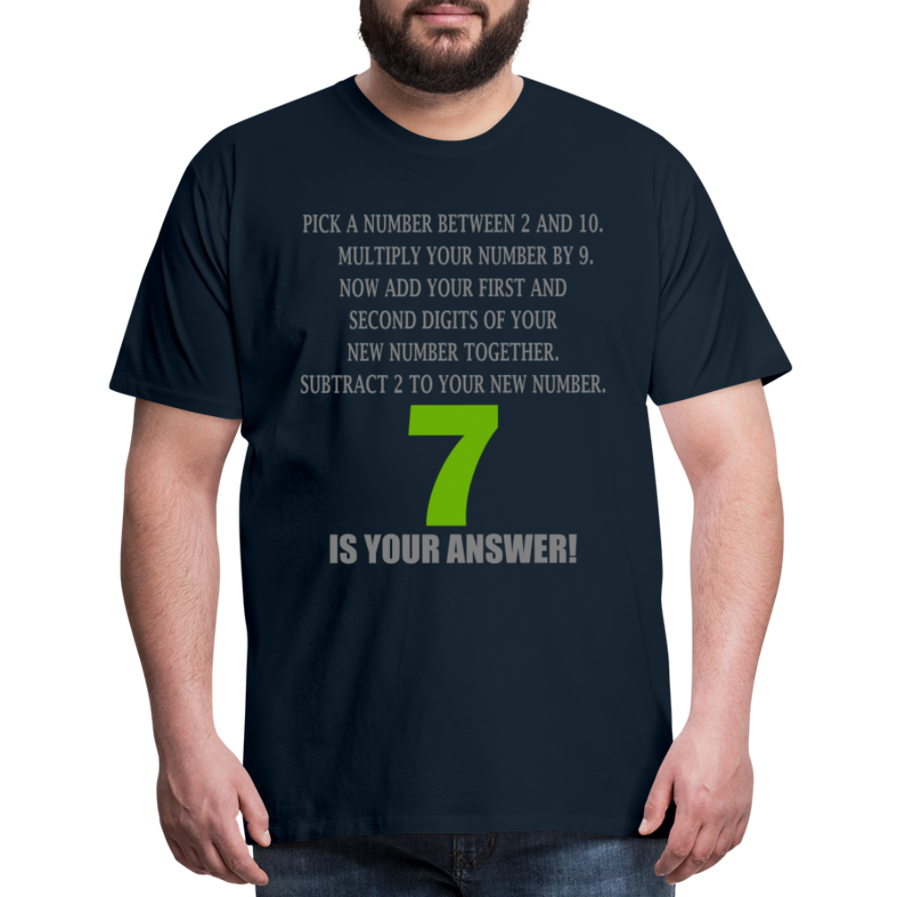 Problem Solving Math Teacher Shirt, Mathematics Shirt, Funny Joke Shirt, Answer Quote Lucky 7 Shirt, Mind Reading Sarcastic Cool Men's Premium T-Shirt - deep navy