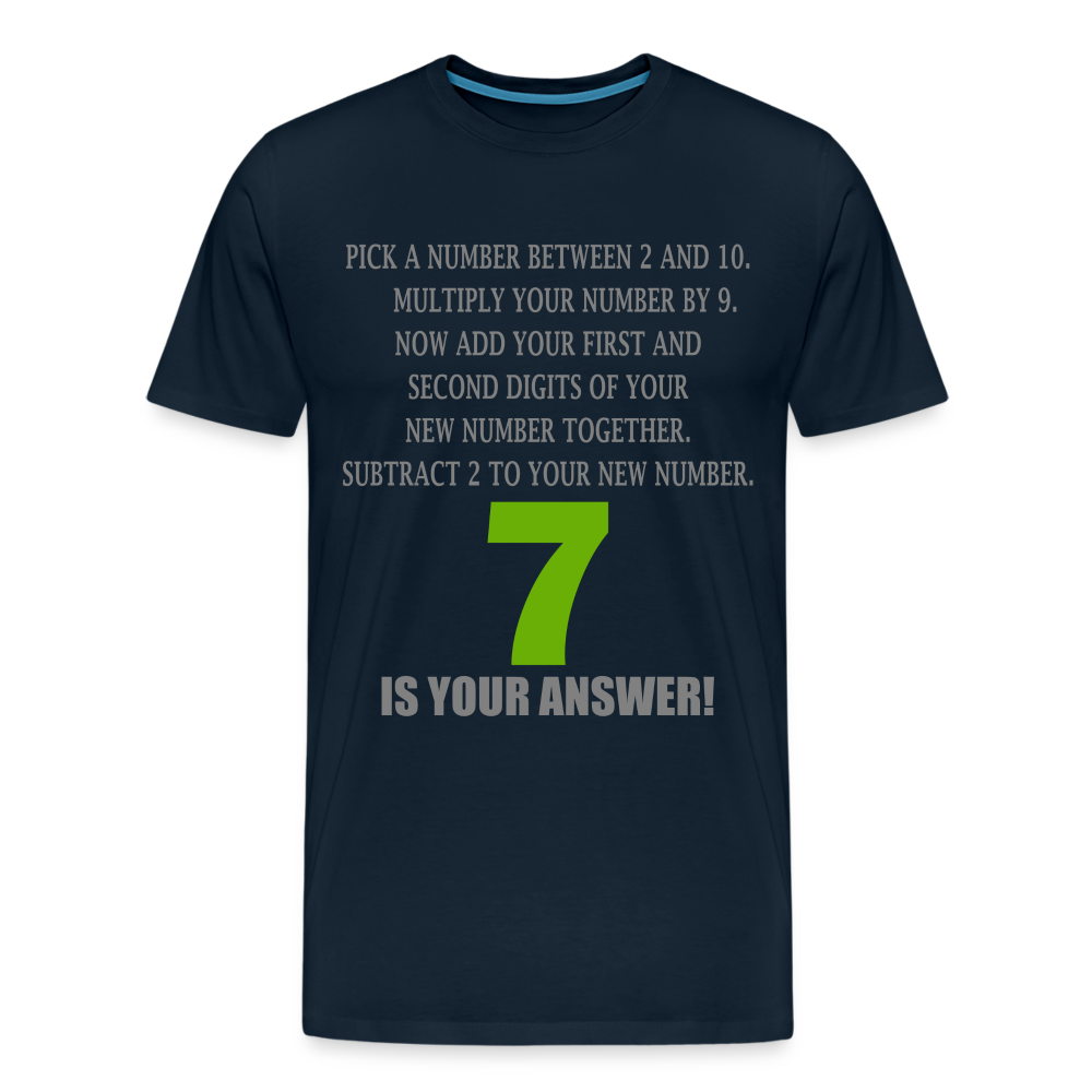 Problem Solving Math Teacher Shirt, Mathematics Shirt, Funny Joke Shirt, Answer Quote Lucky 7 Shirt, Mind Reading Sarcastic Cool Men's Premium T-Shirt - deep navy