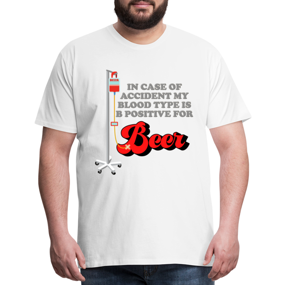 Brewing Beer Shirt, Beer Shirt, Drinking Shirt, Beer Geek, Craft Beer, In Case Of Accident My Blood Type Is B Positive For Beer Shirt, - white