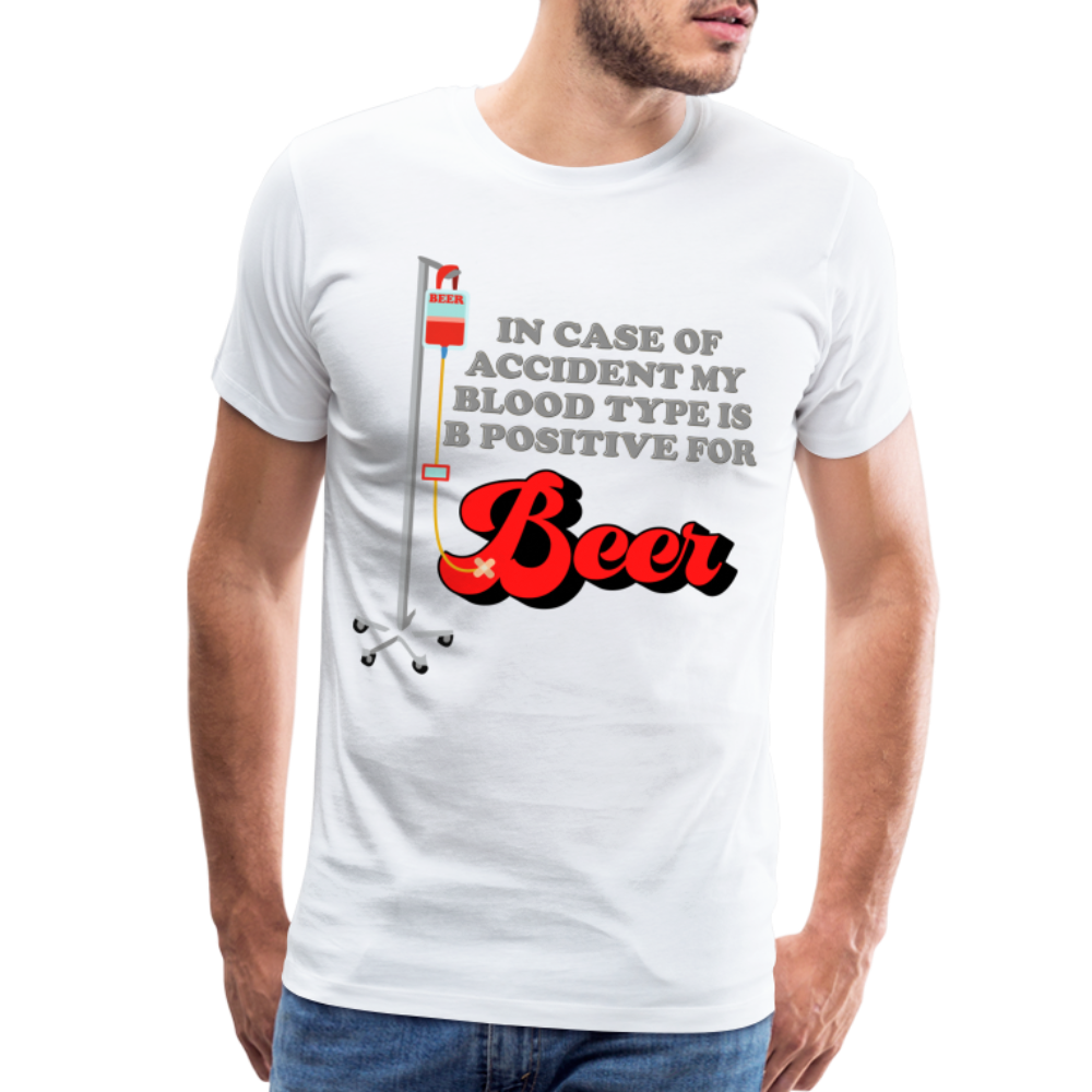 Brewing Beer Shirt, Beer Shirt, Drinking Shirt, Beer Geek, Craft Beer, In Case Of Accident My Blood Type Is B Positive For Beer Shirt, - white