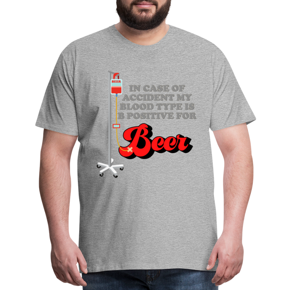 Brewing Beer Shirt, Beer Shirt, Drinking Shirt, Beer Geek, Craft Beer, In Case Of Accident My Blood Type Is B Positive For Beer Shirt, - heather gray