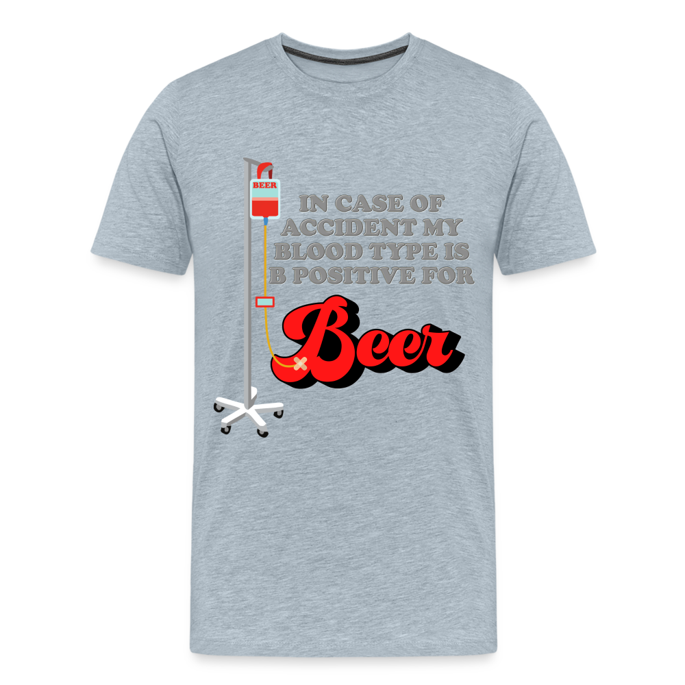 Brewing Beer Shirt, Beer Shirt, Drinking Shirt, Beer Geek, Craft Beer, In Case Of Accident My Blood Type Is B Positive For Beer Shirt, - heather ice blue