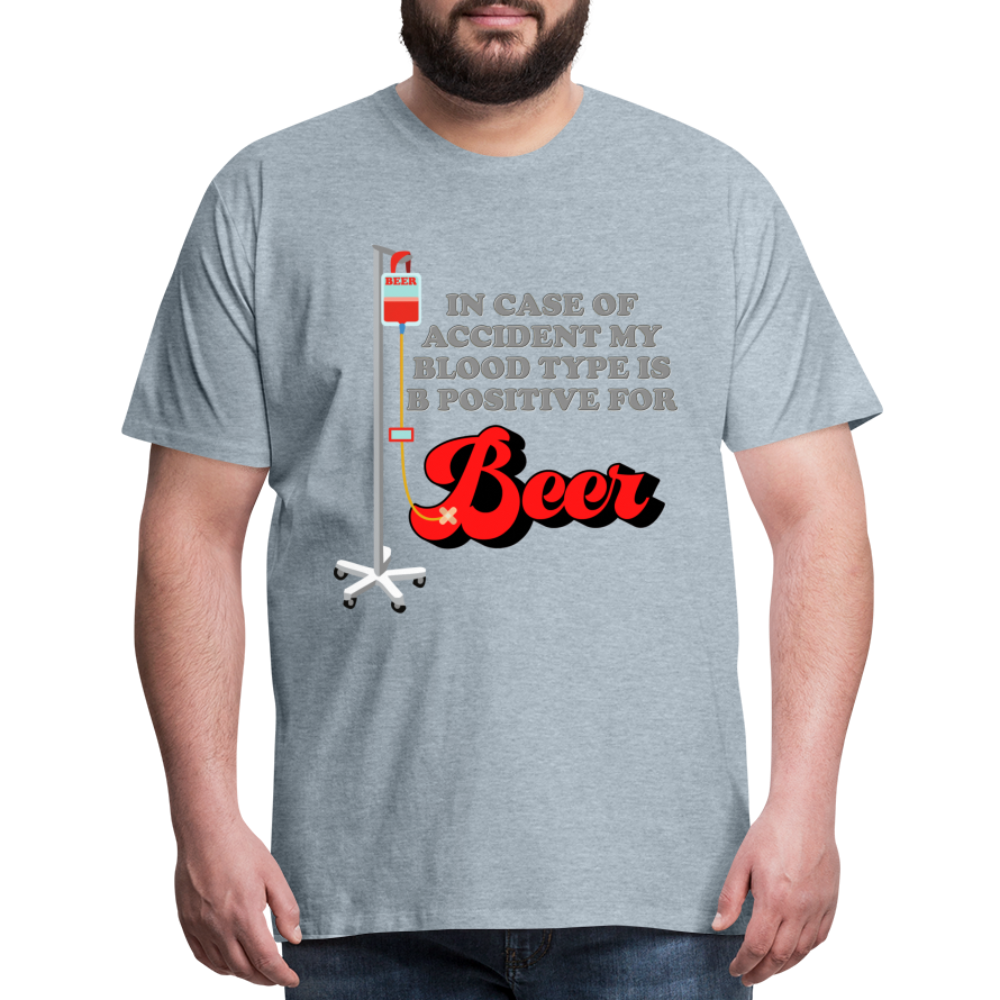 Brewing Beer Shirt, Beer Shirt, Drinking Shirt, Beer Geek, Craft Beer, In Case Of Accident My Blood Type Is B Positive For Beer Shirt, - heather ice blue