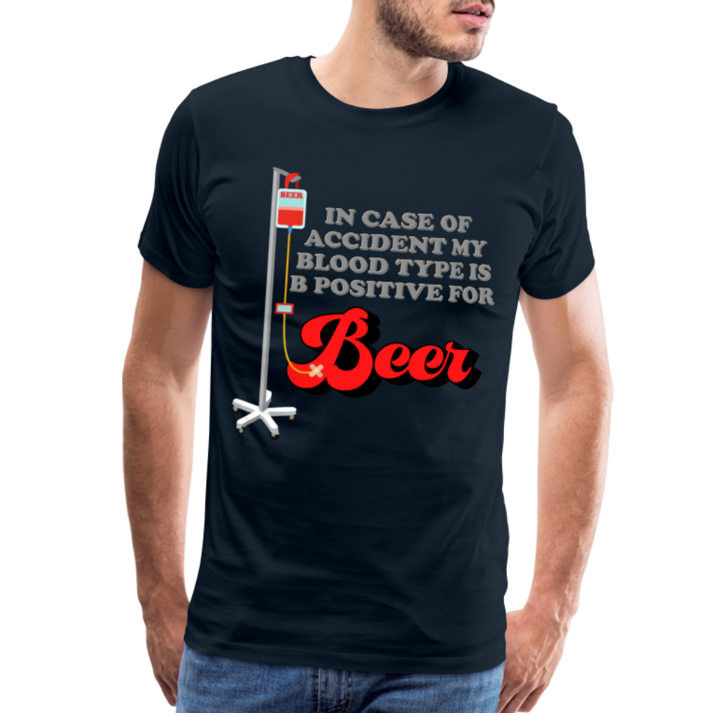 Brewing Beer Shirt, Beer Shirt, Drinking Shirt, Beer Geek, Craft Beer, In Case Of Accident My Blood Type Is B Positive For Beer Shirt, - deep navy