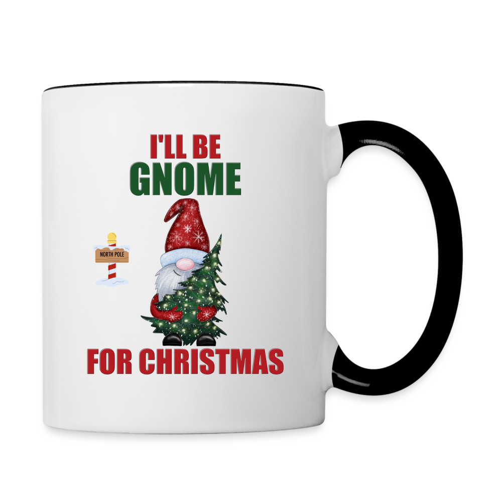 I'll Be Gnome For Christmas Mug, Funny Christmas Gnome Mug, Gnomes Christmas, Gnomes Christmas Mug, Christmas Gift For Her, Christmas Contrast Coffee Mug - white/black