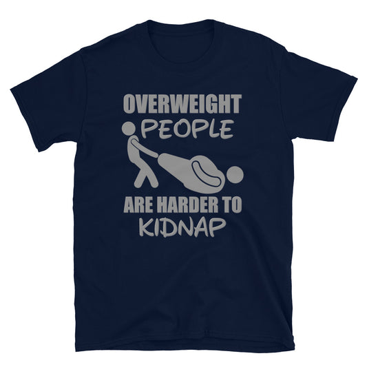 Fat People Are Harder To Kidnap Shirt, Overweight People, Joke About Fat People, Funny, Humor, Funny Fat Gift, Motivate