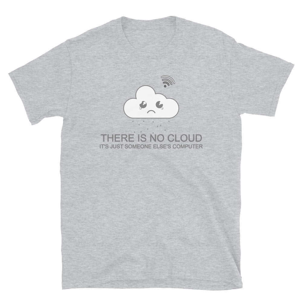 Computer Lover Gift, IT Professional Shirt, There Is No Cloud It's Just Someone Else's Computer Shirt, IT Technician Shirt