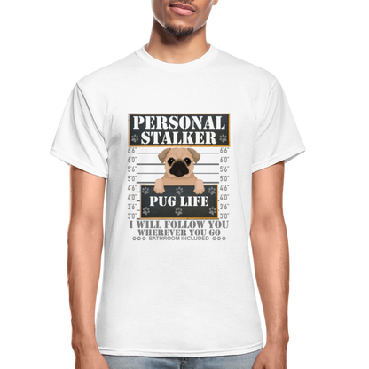 Personal Stalker Dog Lover Shirt, Pug Life Shirt, Love My Dog More Than You, Gift For Mom, Funny Dog Shirt, Bathroom Pet Lover Dog T-Shirt - white