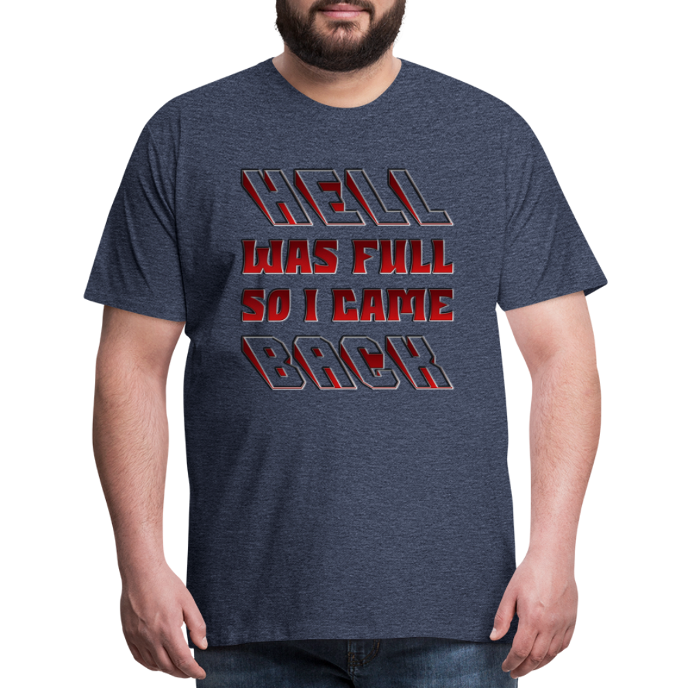 Hell Was Full So I Came Back Shirt, Hell Was Full Shirt, So I Came Back Shirt, Adult Humor, Hell SVG, Hell T-Shirt, Insult Shirt, Funny Shirt, Funny Sayings, Gift For Him, Gift For Her - heather blue