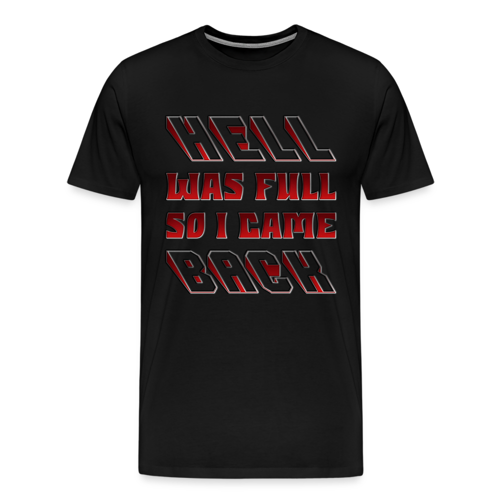 Hell Was Full So I Came Back Shirt, Hell Was Full Shirt, So I Came Back Shirt, Adult Humor, Hell SVG, Hell T-Shirt, Insult Shirt, Funny Shirt, Funny Sayings, Gift For Him, Gift For Her - black