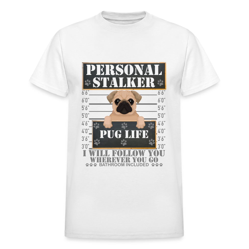 Personal Stalker Dog Lover Shirt, Pug Life Shirt, Love My Dog More Than You, Gift For Mom, Funny Dog Shirt, Bathroom Pet Lover Dog T-Shirt - white