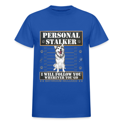Personal Stalker Dog Lover Shirt, Pet Lover Shirt, Love My Dog More Than You, Funny Dog Shirt, Gift For Mom Dad, Bathroom Husky Dog T-Shirt - royal blue