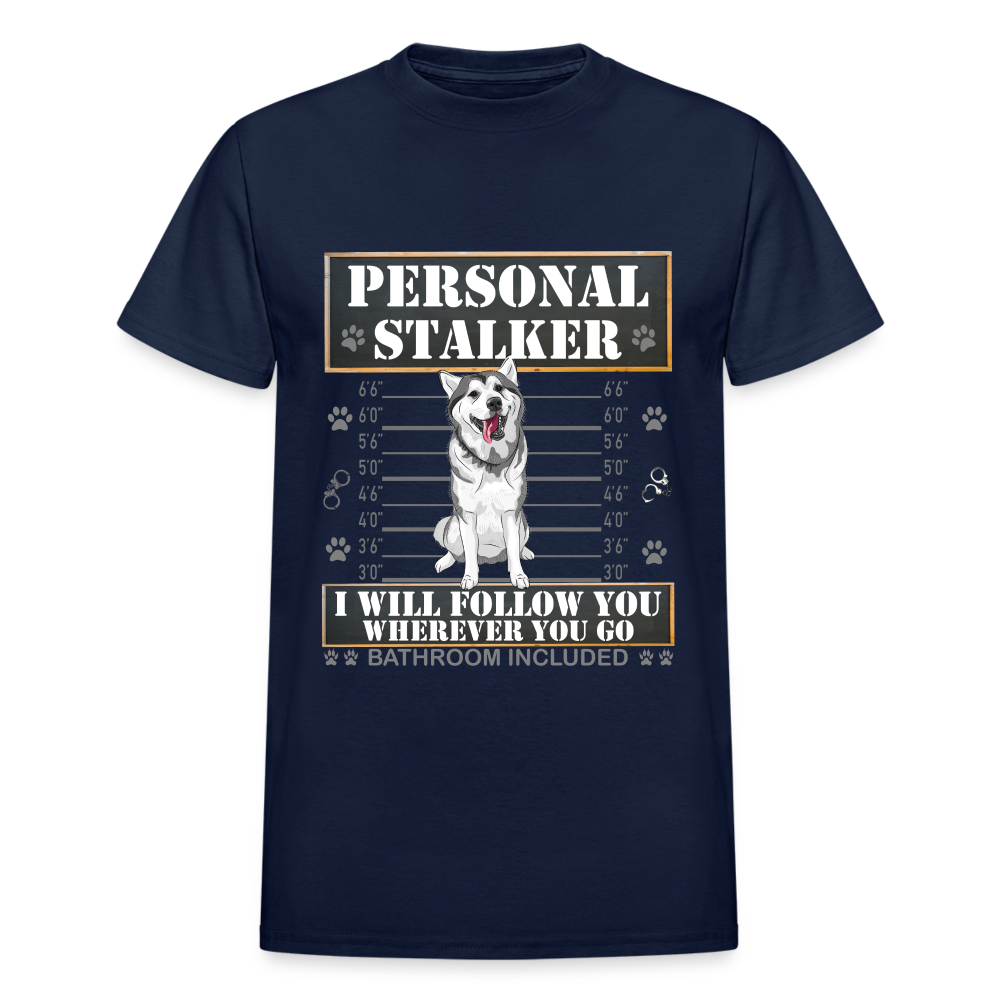 Personal Stalker Dog Lover Shirt, Pet Lover Shirt, Love My Dog More Than You, Funny Dog Shirt, Gift For Mom Dad, Bathroom Husky Dog T-Shirt - navy