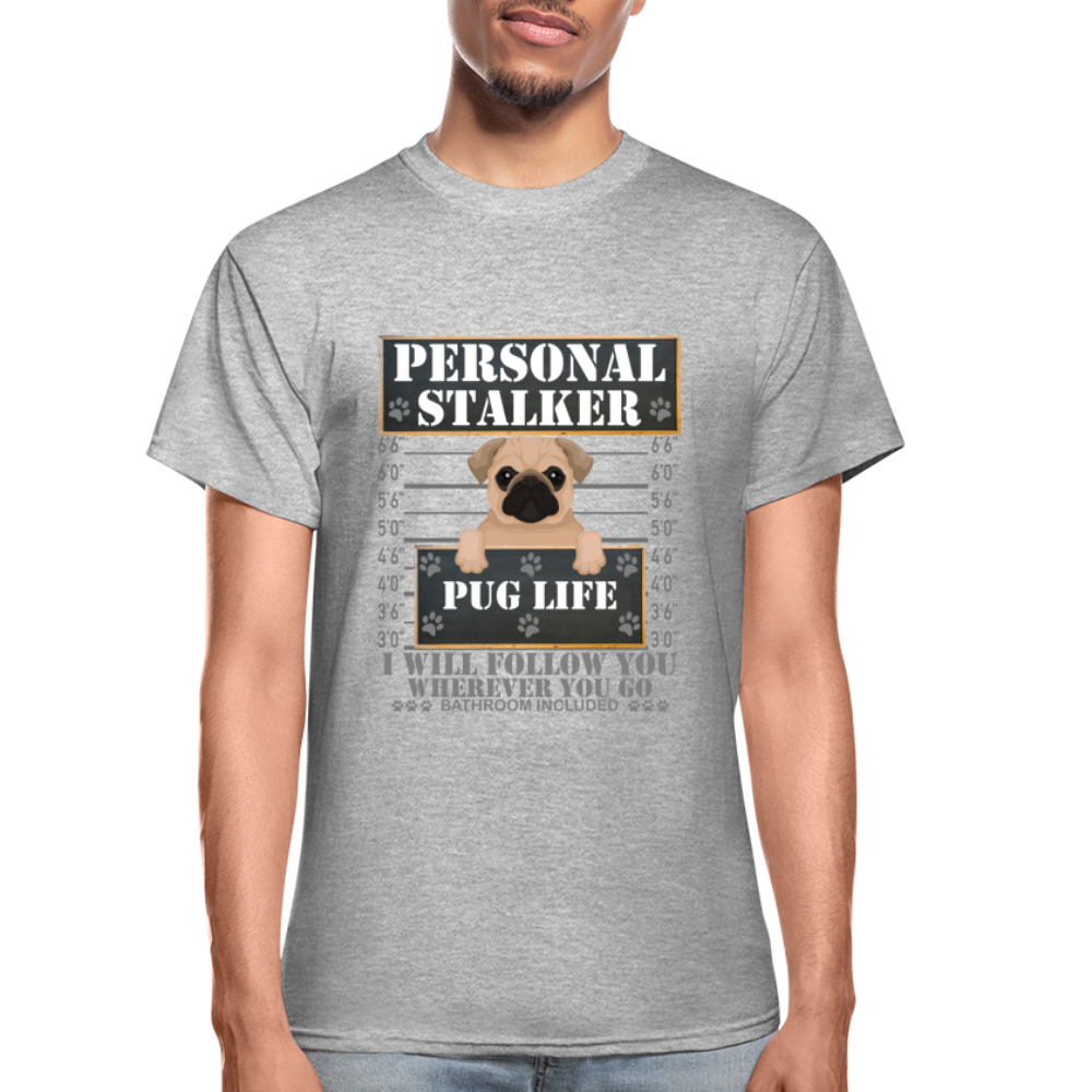 Personal Stalker Dog Lover Shirt, Pug Life Shirt, Love My Dog More Than You, Gift For Mom, Funny Dog Shirt, Bathroom Pet Lover Dog T-Shirt - heather gray