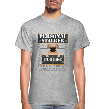 Personal Stalker Dog Lover Shirt, Pug Life Shirt, Love My Dog More Than You, Gift For Mom, Funny Dog Shirt, Bathroom Pet Lover Dog T-Shirt - heather gray