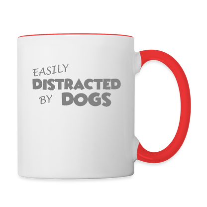 Easily Distracted By Dogs Mug, Dog Lover Mug, Dog Owner Mug, Funny Dog Mug, Dog Saying Mug, Dog Slogan Mug, Dog Coffee Mug - white/red