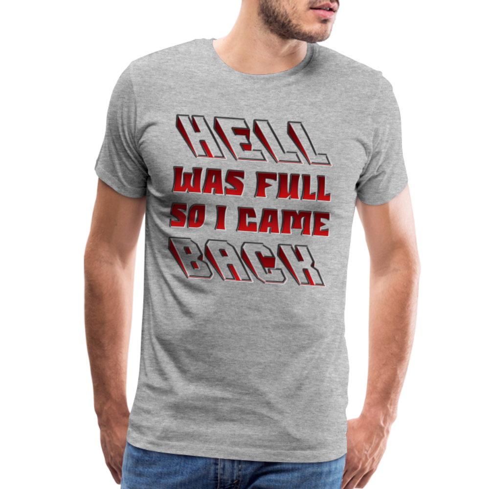 Hell Was Full So I Came Back Shirt, Hell Was Full Shirt, So I Came Back Shirt, Adult Humor, Hell SVG, Hell T-Shirt, Insult Shirt, Funny Shirt, Funny Sayings, Gift For Him, Gift For Her - heather gray