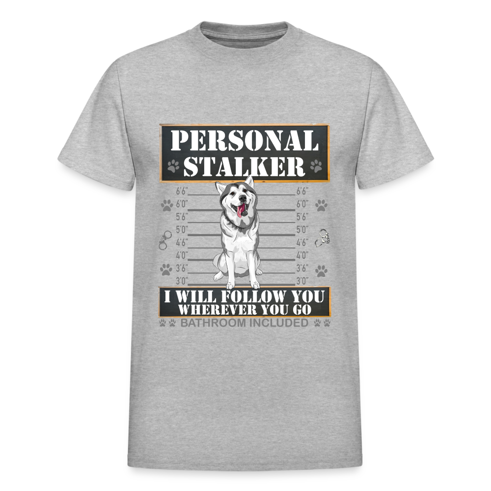 Personal Stalker Dog Lover Shirt, Pet Lover Shirt, Love My Dog More Than You, Funny Dog Shirt, Gift For Mom Dad, Bathroom Husky Dog T-Shirt - heather gray