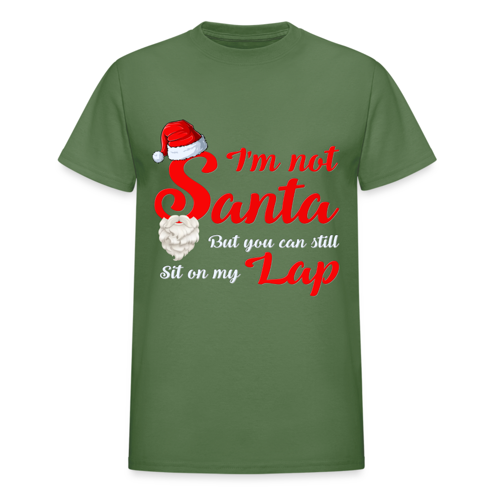 I'm Not Santa But You Can Still Sit On My Lap, Santa Shirt, Santa Claus Shirt, Christmas Gift Idea Shirt, Happy Holidays Shirt, Santa Claus Tee - military green