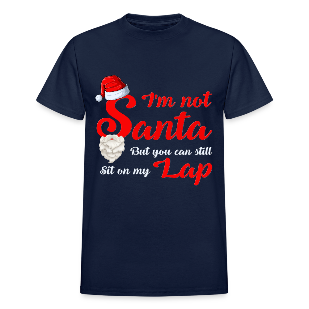 I'm Not Santa But You Can Still Sit On My Lap, Santa Shirt, Santa Claus Shirt, Christmas Gift Idea Shirt, Happy Holidays Shirt, Santa Claus Tee - navy