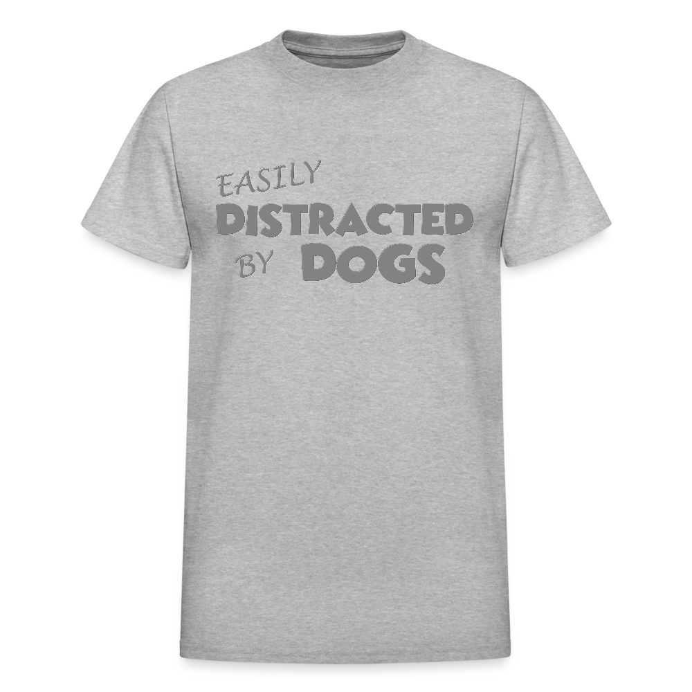 Easily Distracted By Dogs Shirt, Dog Lover Shirt, Dog Lover T-Shirt, Funny Dog Shirt, Dog Saying Shirt, Dog Slogan Shirt, Dog Tee - heather gray