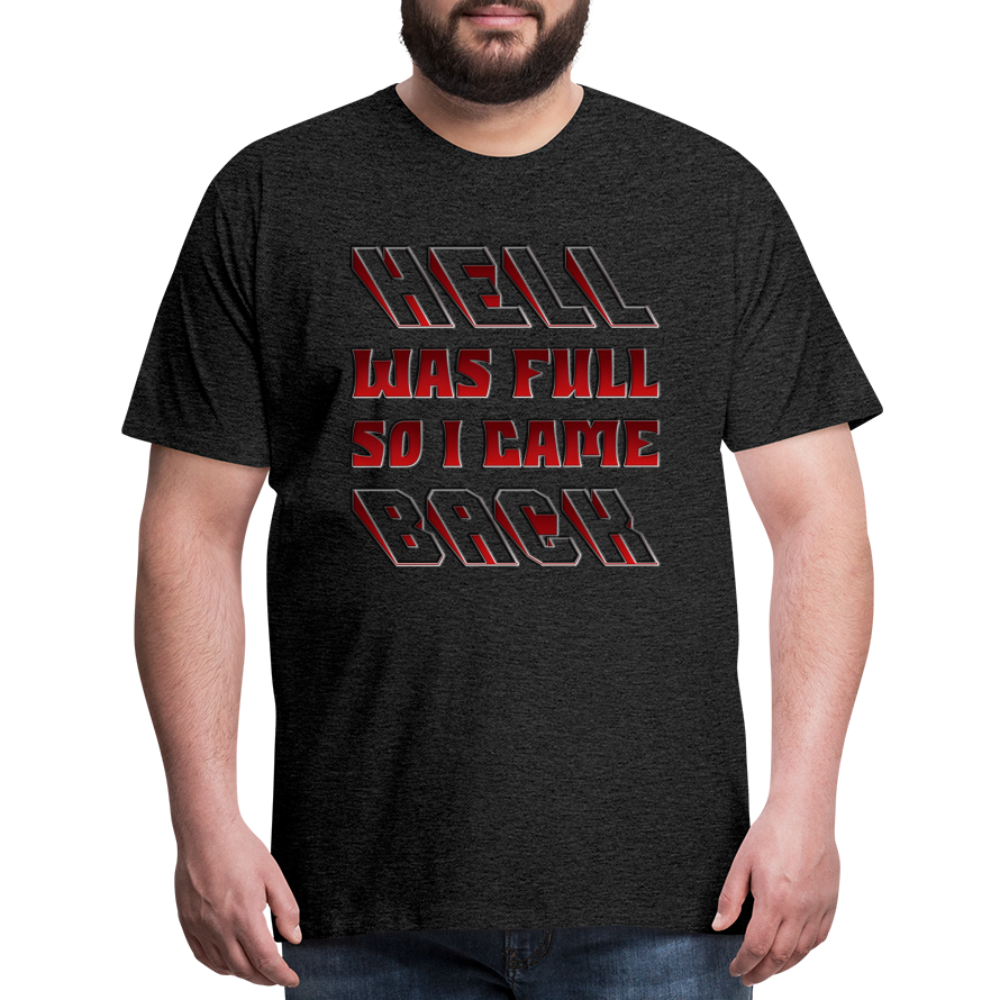Hell Was Full So I Came Back Shirt, Hell Was Full Shirt, So I Came Back Shirt, Adult Humor, Hell SVG, Hell T-Shirt, Insult Shirt, Funny Shirt, Funny Sayings, Gift For Him, Gift For Her - charcoal grey
