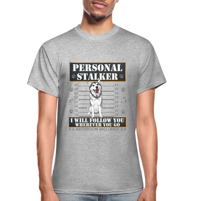 Personal Stalker Dog Lover Shirt, Pet Lover Shirt, Love My Dog More Than You, Funny Dog Shirt, Gift For Mom Dad, Bathroom Husky Dog T-Shirt - heather gray