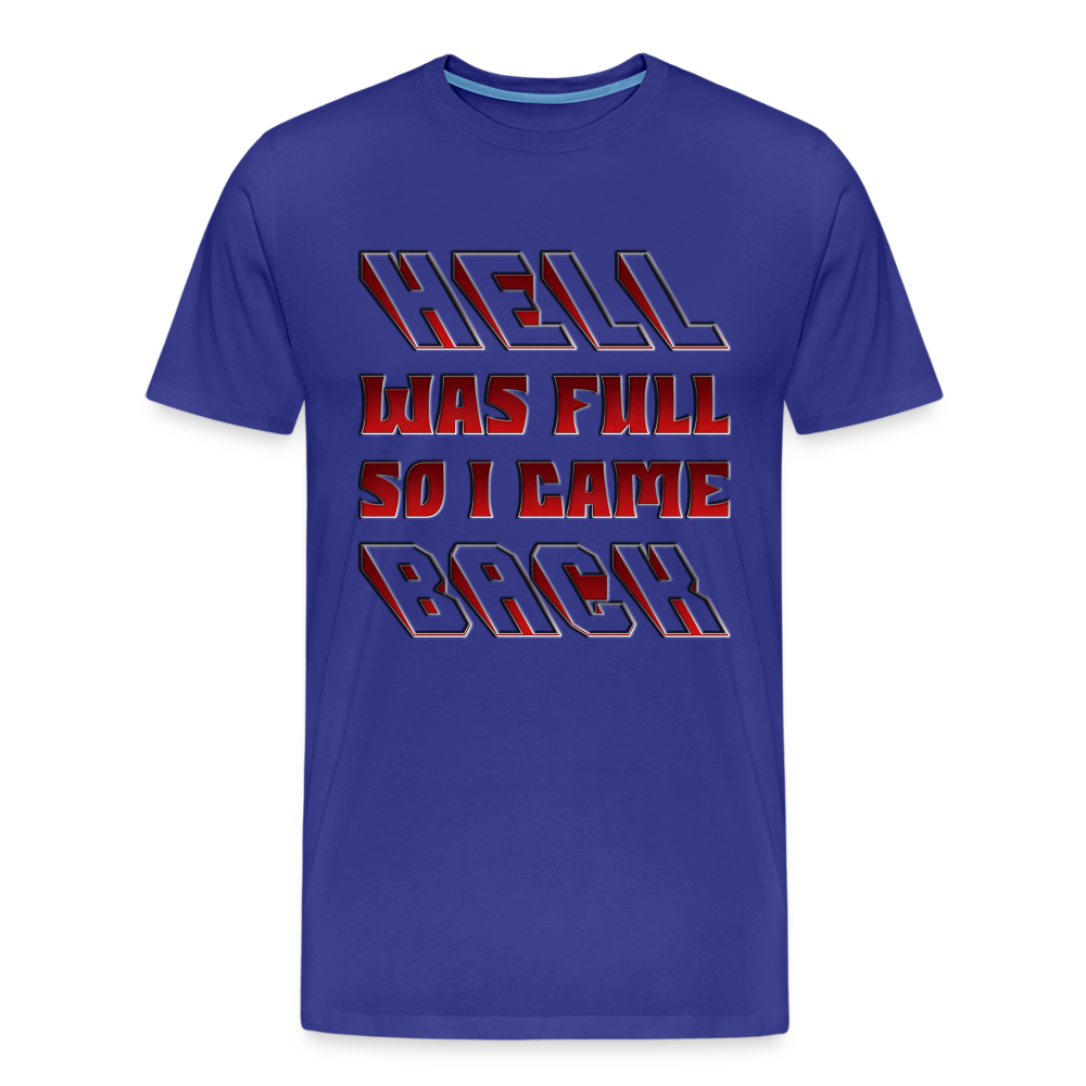 Hell Was Full So I Came Back Shirt, Hell Was Full Shirt, So I Came Back Shirt, Adult Humor, Hell SVG, Hell T-Shirt, Insult Shirt, Funny Shirt, Funny Sayings, Gift For Him, Gift For Her - royal blue